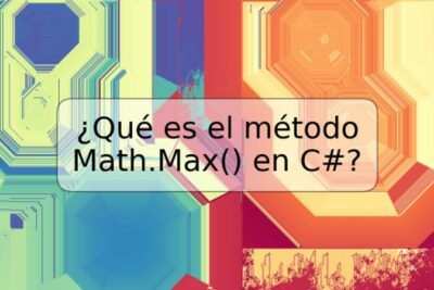 ¿Qué es el método Math.Max() en C#?