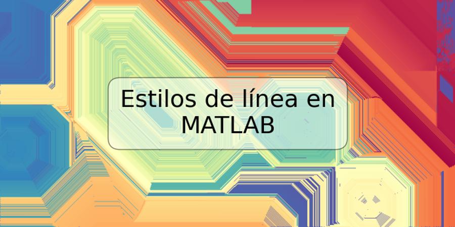 Estilos de línea en MATLAB