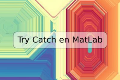 Try Catch en MatLab