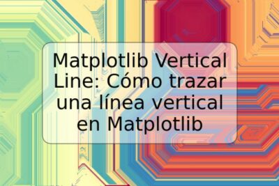 Matplotlib Vertical Line: Cómo trazar una línea vertical en Matplotlib