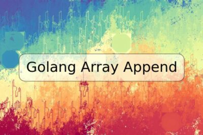 Golang Array Append