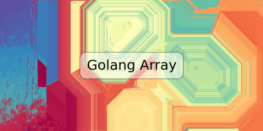 Golang Array