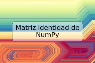 Matriz identidad de NumPy