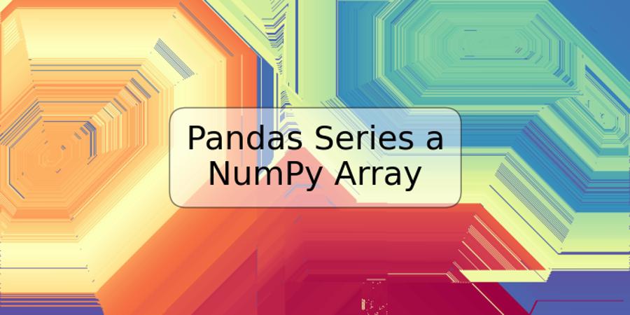 Pandas Series a NumPy Array