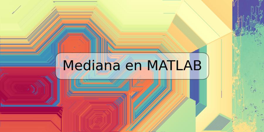 Mediana en MATLAB