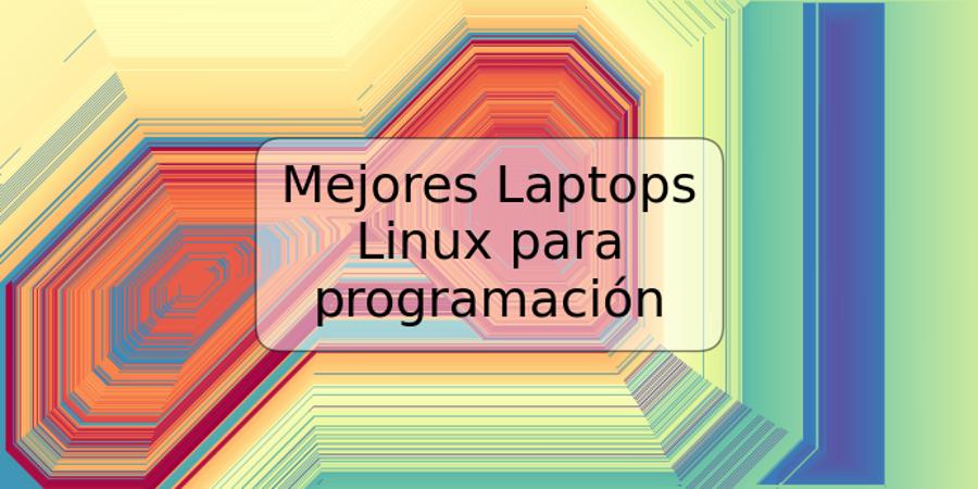 Mejores Laptops Linux para programación