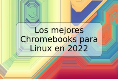Los mejores Chromebooks para Linux en 2022