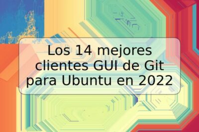 Los 14 mejores clientes GUI de Git para Ubuntu en 2022