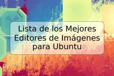 Lista de los Mejores Editores de Imágenes para Ubuntu