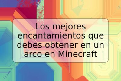 Los mejores encantamientos que debes obtener en un arco en Minecraft