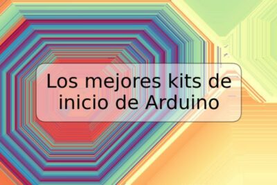 Los mejores kits de inicio de Arduino