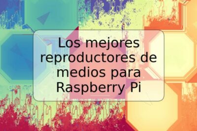 Los mejores reproductores de medios para Raspberry Pi