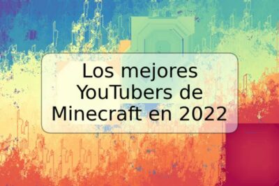 Los mejores YouTubers de Minecraft en 2022