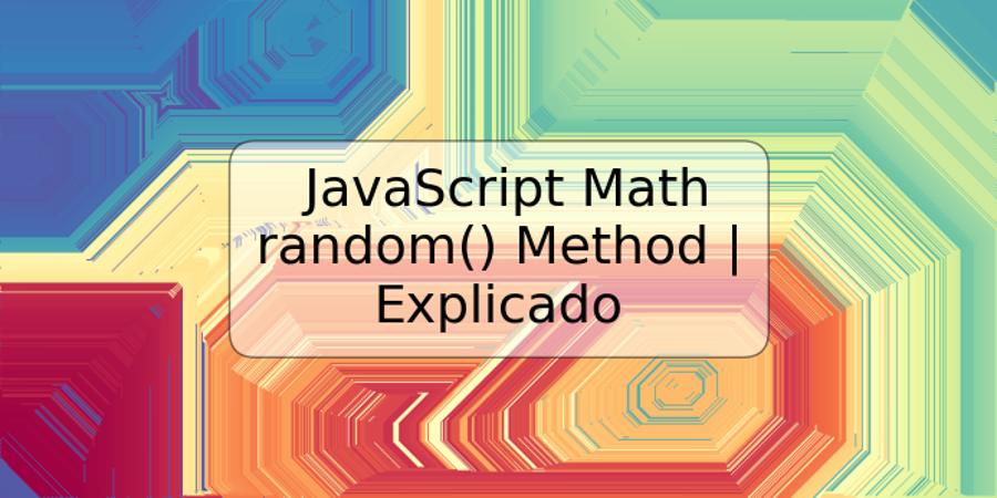 JavaScript Math random() Method | Explicado