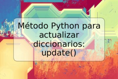 Método Python para actualizar diccionarios: update()
