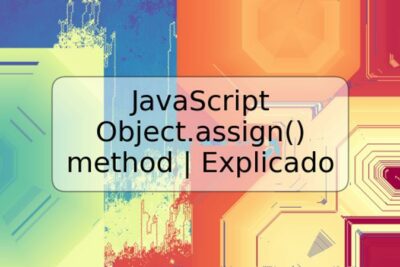 JavaScript Object.assign() method | Explicado