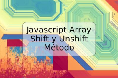 Javascript Array Shift y Unshift Método
