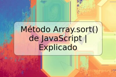 Método Array.sort() de JavaScript | Explicado