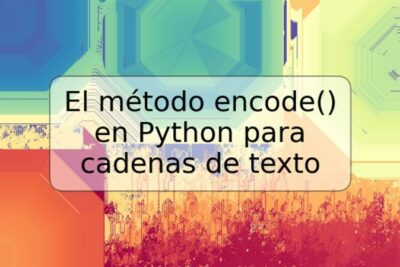 El método encode() en Python para cadenas de texto