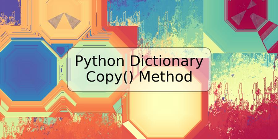 Python Dictionary Copy() Method