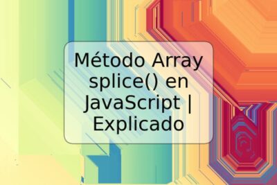 Método Array splice() en JavaScript | Explicado
