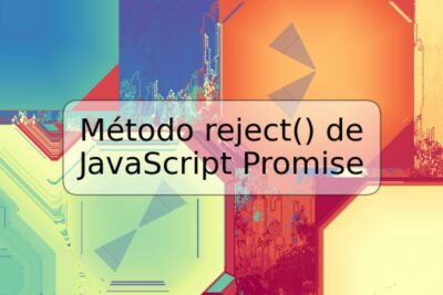 Método reject() de JavaScript Promise