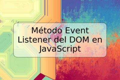 Método Event Listener del DOM en JavaScript