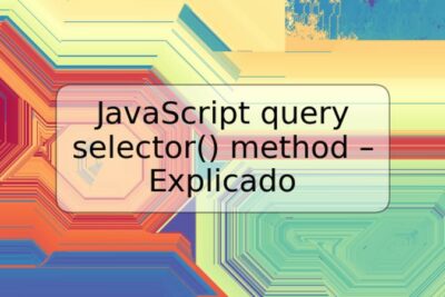 JavaScript query selector() method – Explicado
