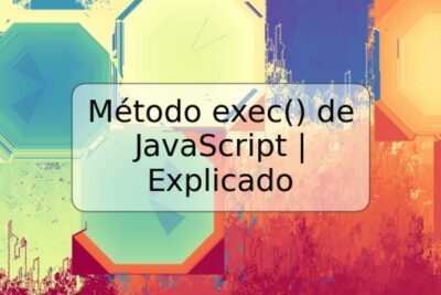 Método exec() de JavaScript | Explicado