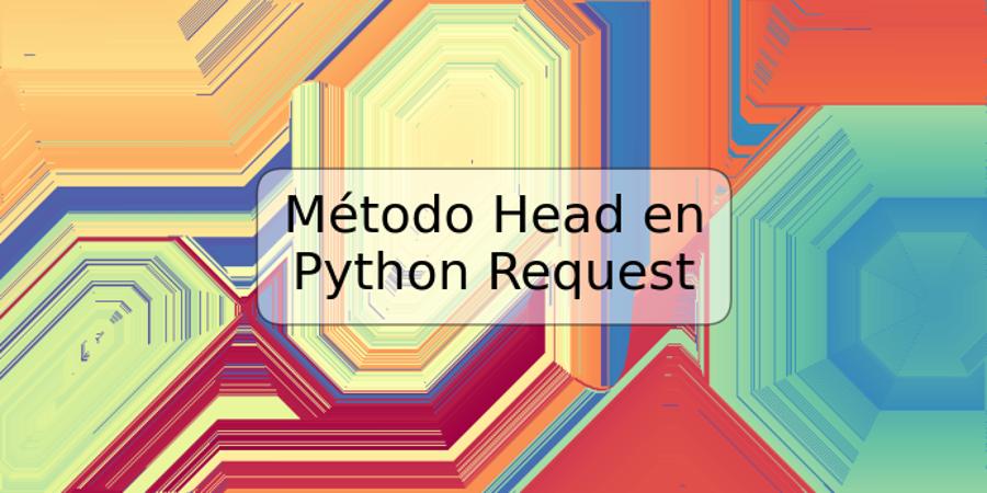 Método Head en Python Request