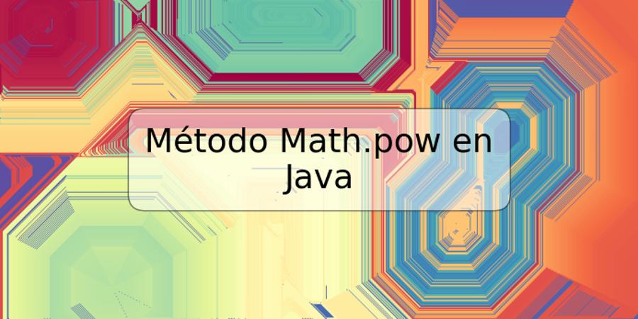 Método Math.pow en Java