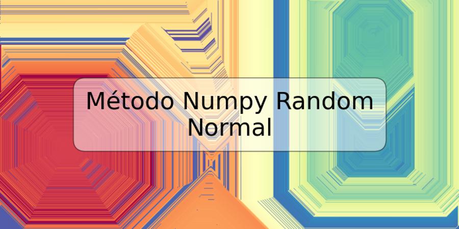 Método Numpy Random Normal