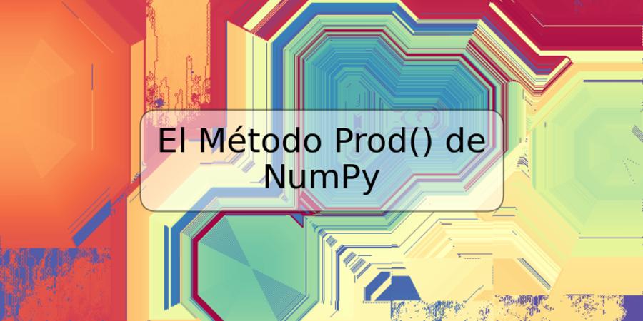 El Método Prod() de NumPy