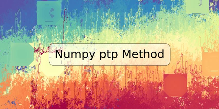Numpy ptp Method