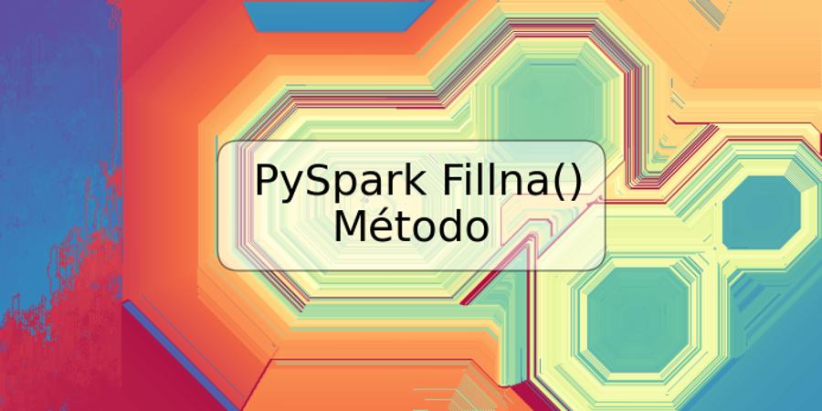 all-pyspark-methods-for-na-null-values-in-dataframe-dropna-fillna