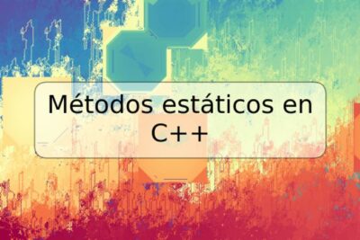 Métodos estáticos en C++