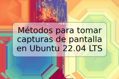Métodos para tomar capturas de pantalla en Ubuntu 22.04 LTS