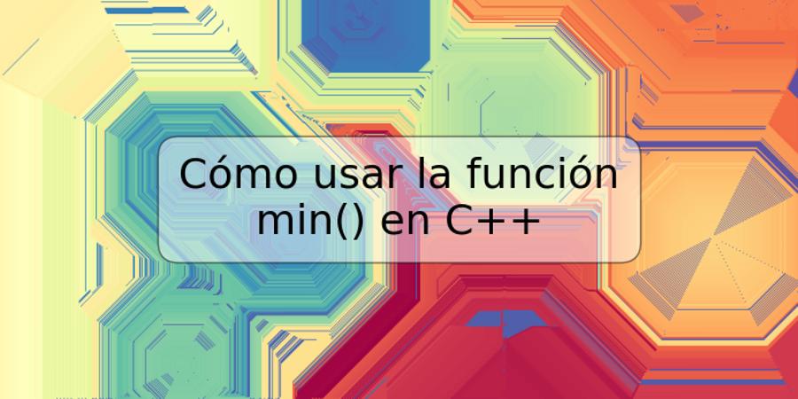 Cómo usar la función min() en C++