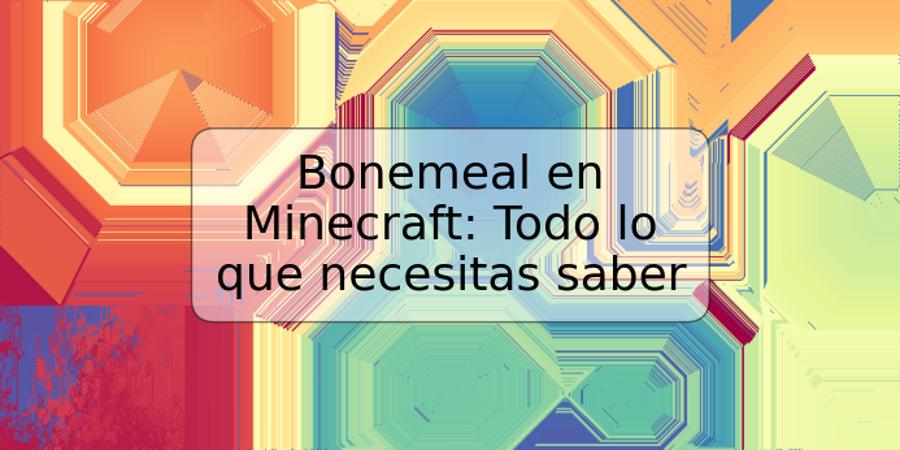 Bonemeal en Minecraft: Todo lo que necesitas saber