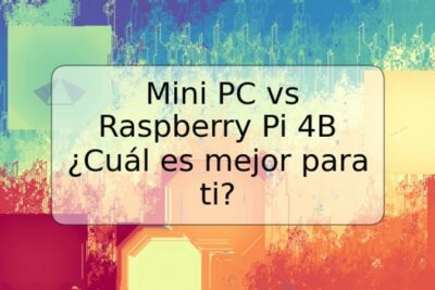 Mini PC vs Raspberry Pi 4B ¿Cuál es mejor para ti?