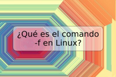 ¿Qué es el comando -f en Linux?