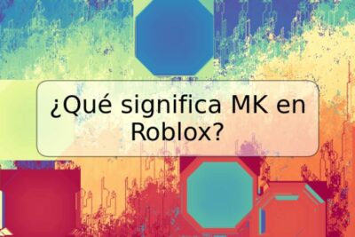 ¿Qué significa MK en Roblox?