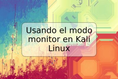 Usando el modo monitor en Kali Linux