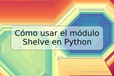 Cómo usar el módulo Shelve en Python