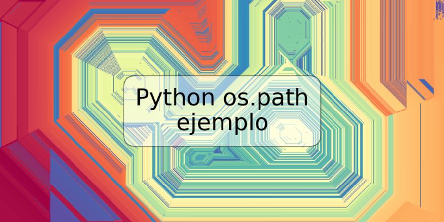 Python os.path ejemplo