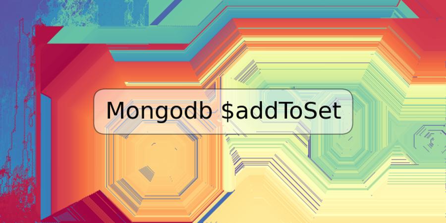 Mongodb $addToSet