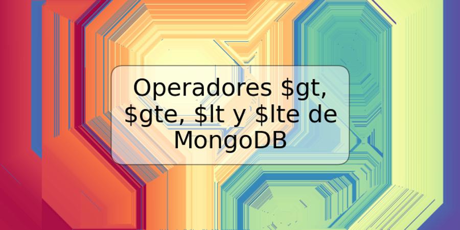 Operadores $gt