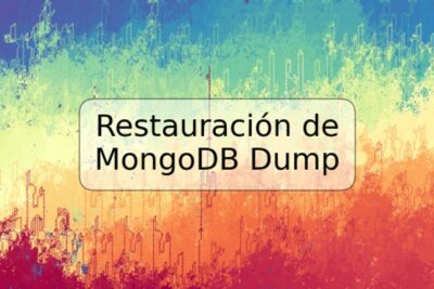 Restauración de MongoDB Dump