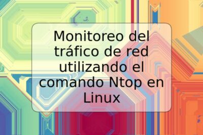 Monitoreo del tráfico de red utilizando el comando Ntop en Linux