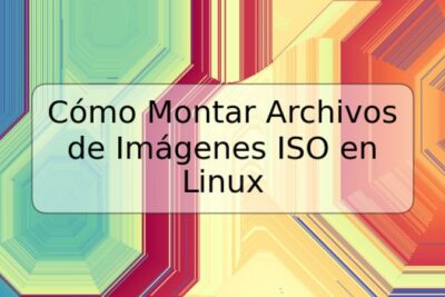 Cómo Montar Archivos de Imágenes ISO en Linux